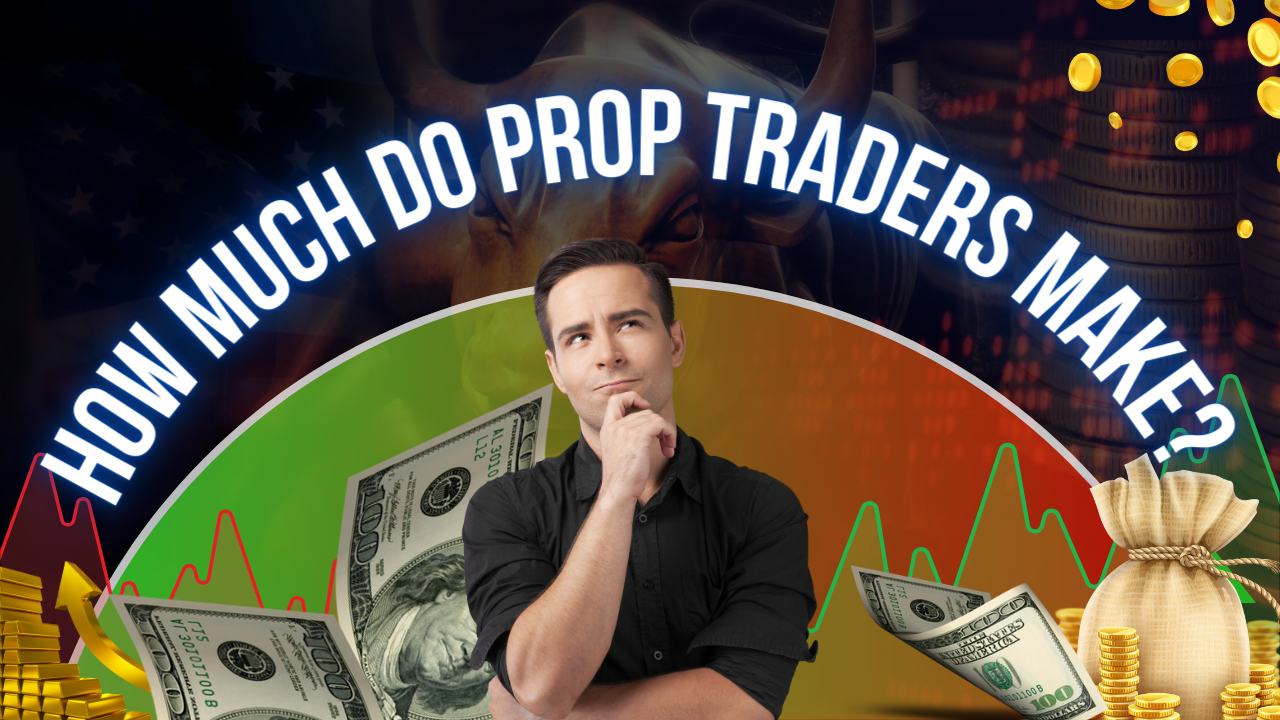 How Much Do Prop Traders Make?
